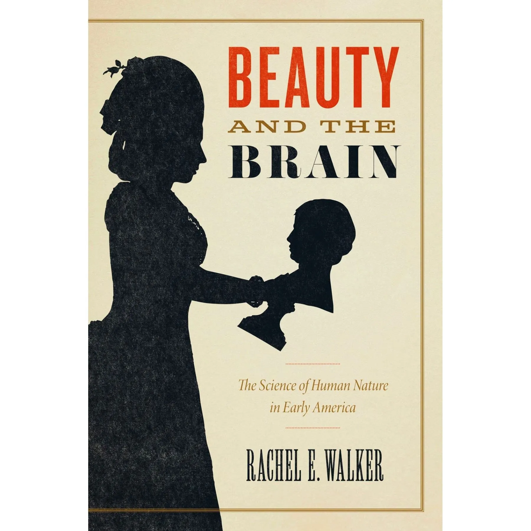 Beauty and the Brain: The Science of Human Nature in Early America